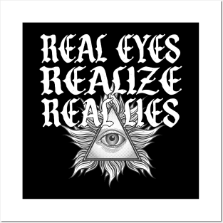 Real Eyes Realize Real Lies Posters and Art